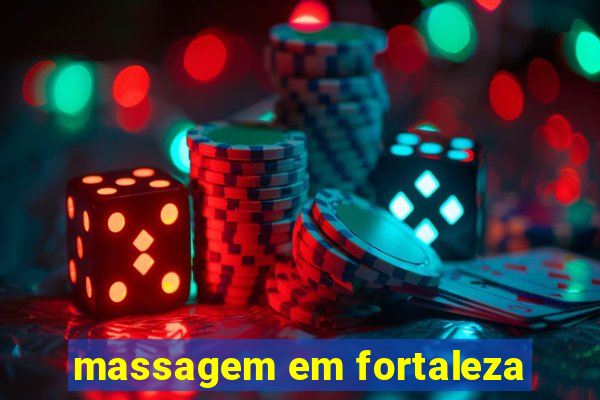 massagem em fortaleza